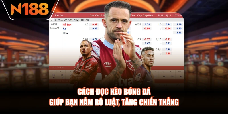 Cách đọc kèo bóng đá giúp bạn nắm rõ luật, tăng chiến thắng